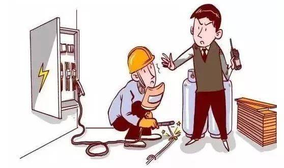 电焊工,气焊工等,严禁无证上岗,并应经常对该类人员进行培训教育