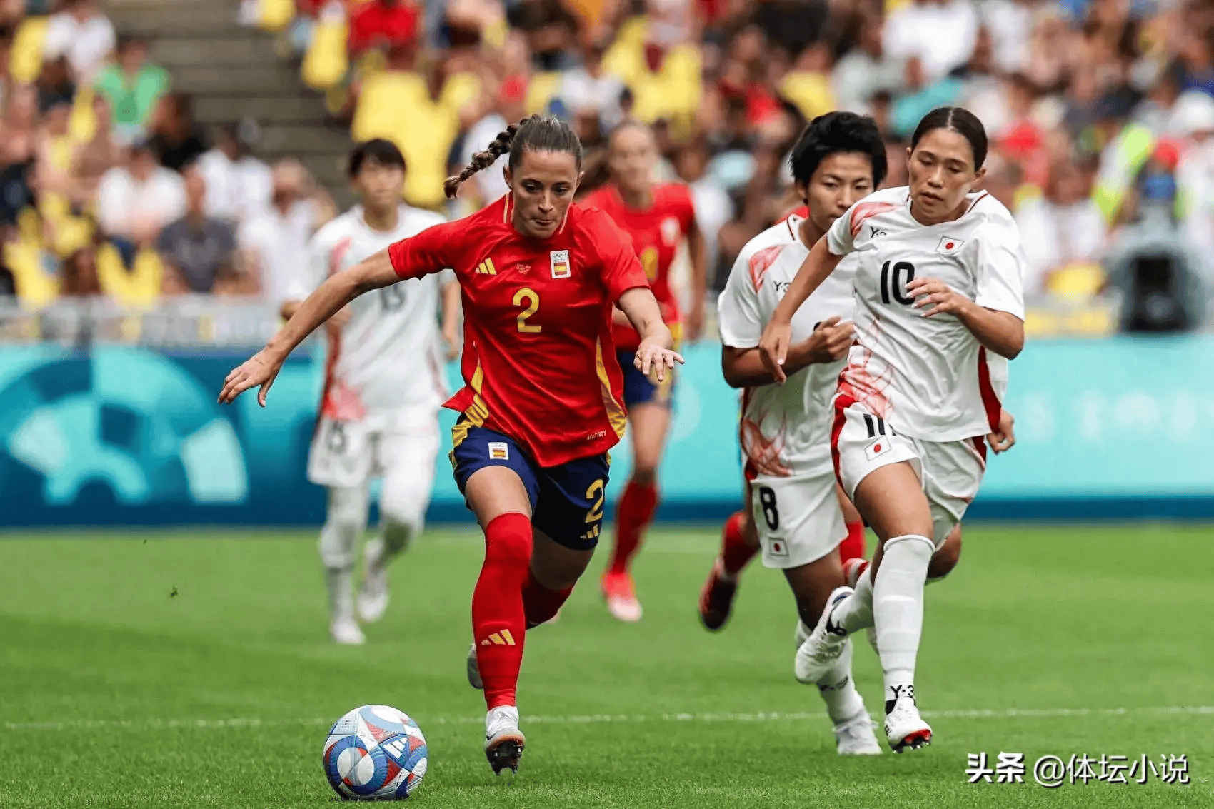 2-1!奥运女足西班牙大逆转,射门14-4,控球75%-25%,日本吞首败